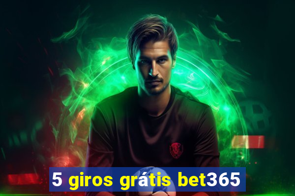 5 giros grátis bet365