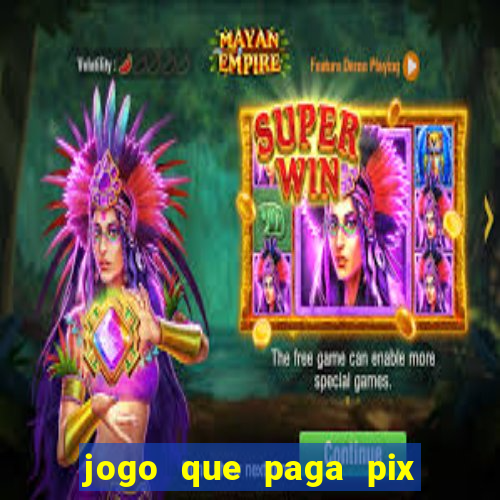 jogo que paga pix na hora