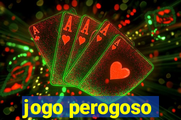 jogo perogoso