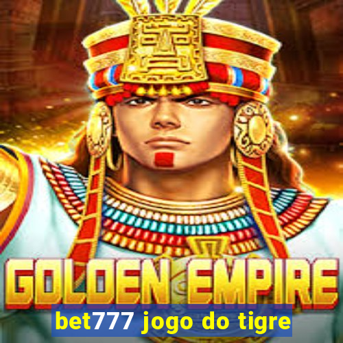 bet777 jogo do tigre