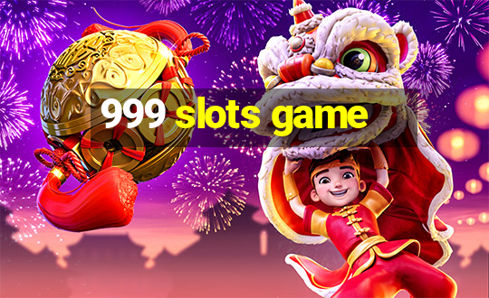 999 slots game