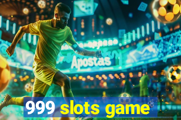 999 slots game