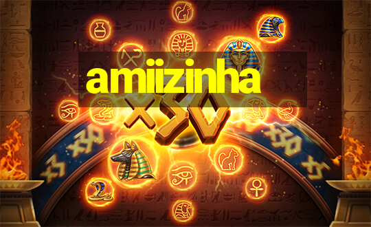 amiizinha