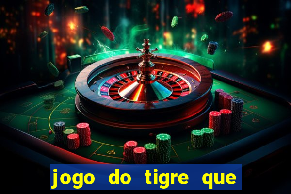 jogo do tigre que da 30 reais no cadastro