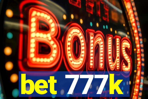 bet 777k