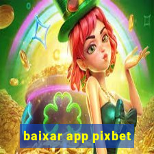 baixar app pixbet