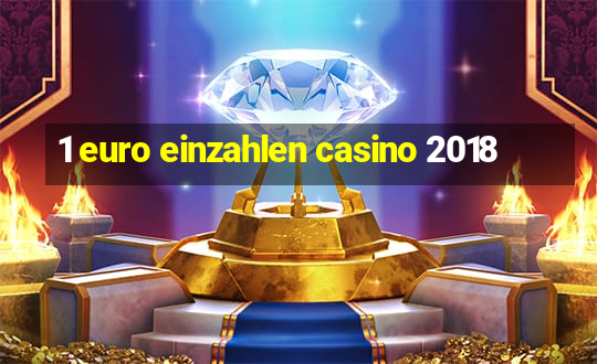 1 euro einzahlen casino 2018