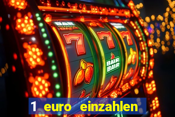 1 euro einzahlen casino 2018