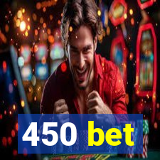 450 bet