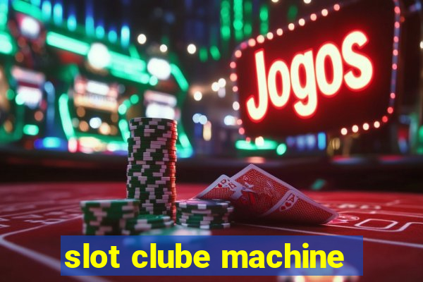 slot clube machine