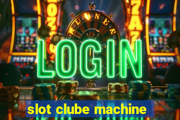 slot clube machine