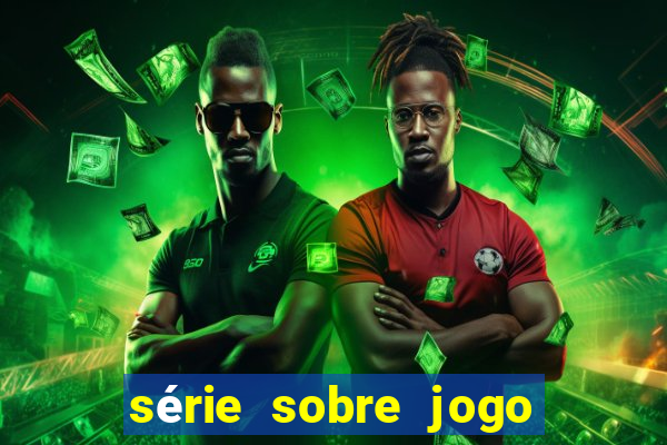 série sobre jogo do bicho globoplay