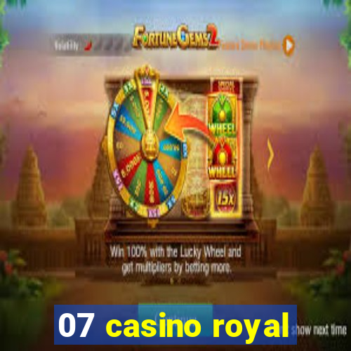 07 casino royal