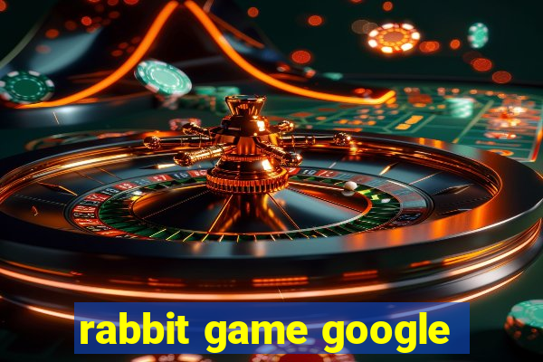 rabbit game google