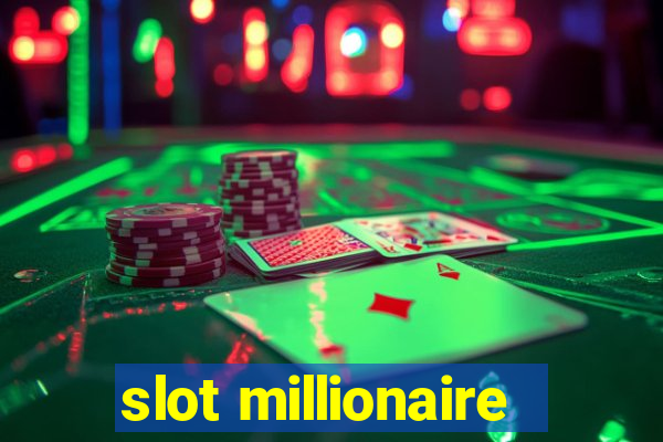 slot millionaire