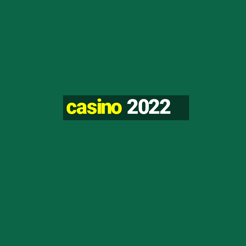 casino 2022