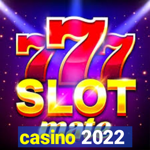 casino 2022