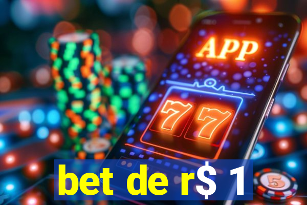 bet de r$ 1