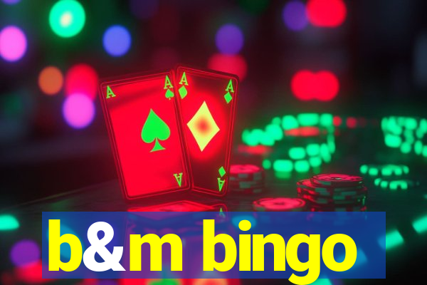 b&m bingo