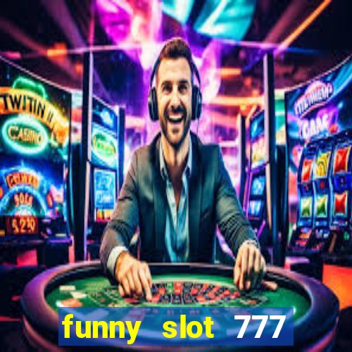 funny slot 777 machine jili