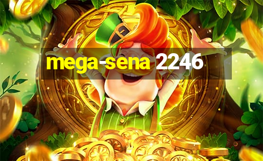 mega-sena 2246