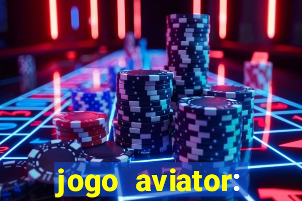 jogo aviator: casino slots