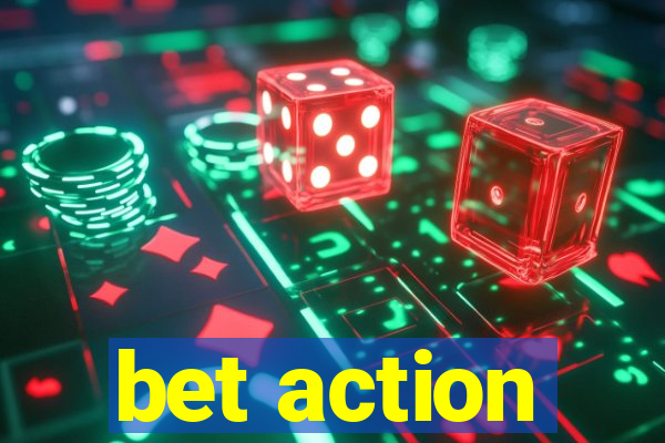 bet action