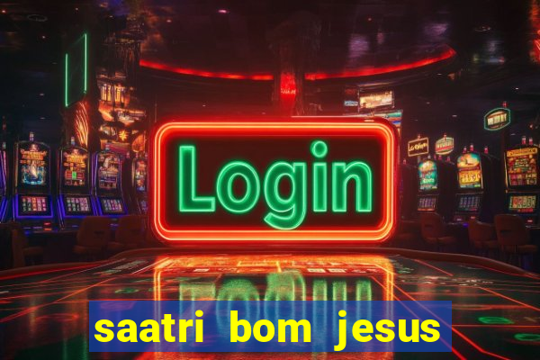 saatri bom jesus da lapa