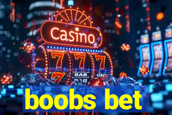 boobs bet