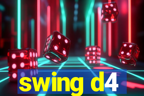 swing d4