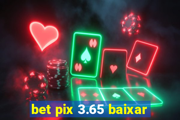 bet pix 3.65 baixar