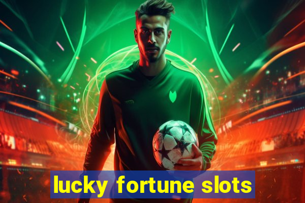 lucky fortune slots