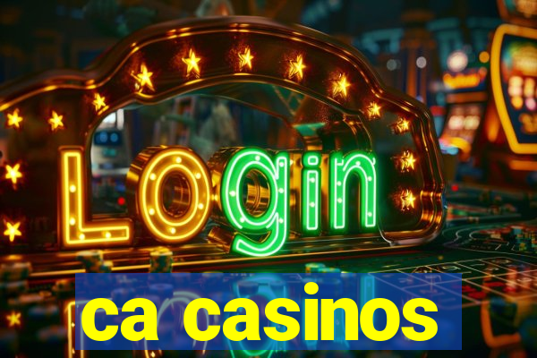 ca casinos