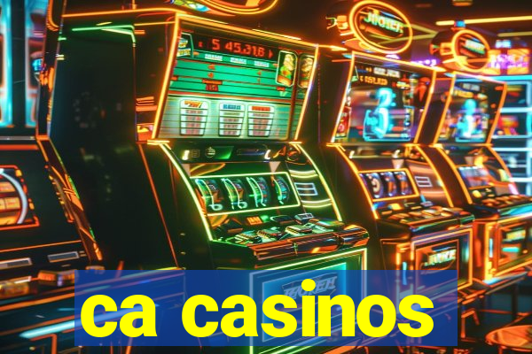 ca casinos