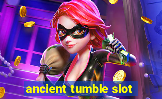 ancient tumble slot