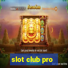 slot club pro