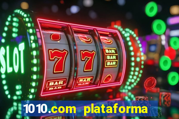 1010.com plataforma de jogos