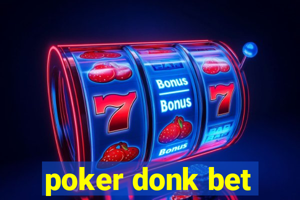 poker donk bet