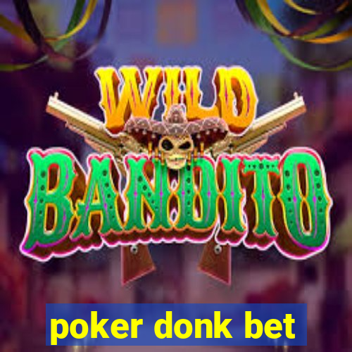 poker donk bet