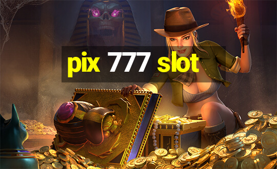 pix 777 slot