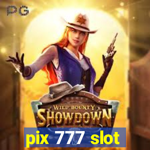 pix 777 slot