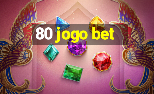 80 jogo bet