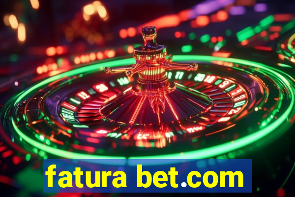 fatura bet.com