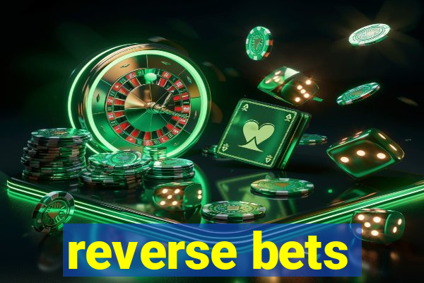 reverse bets