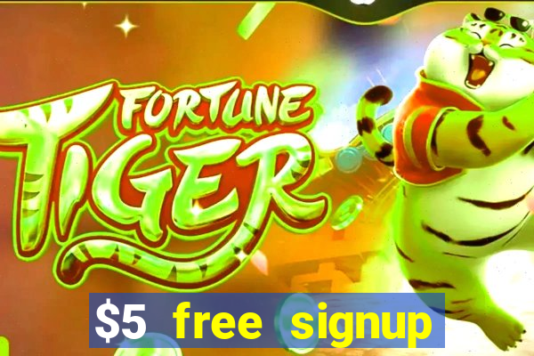 $5 free signup bonus casino