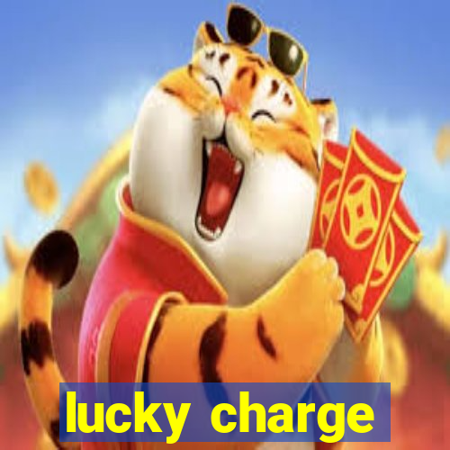 lucky charge