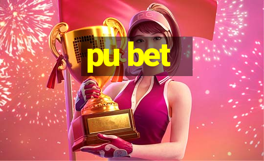 pu bet