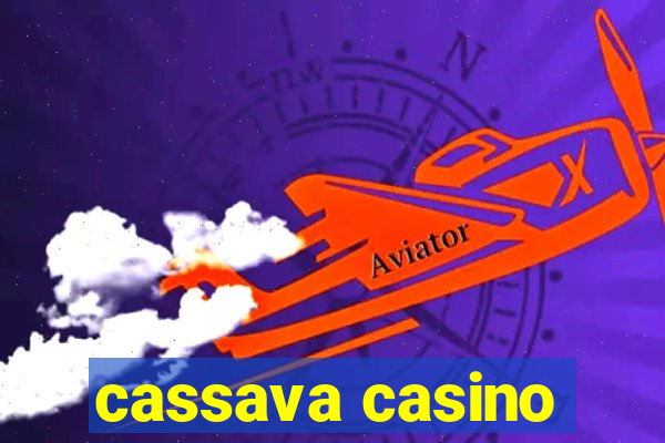 cassava casino