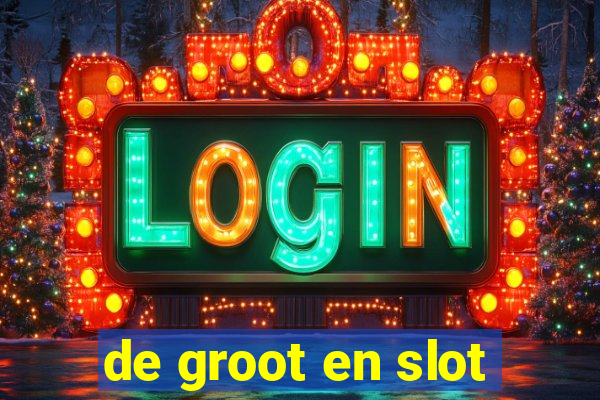 de groot en slot