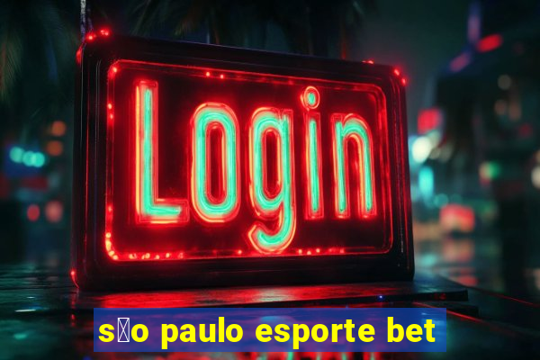 s茫o paulo esporte bet